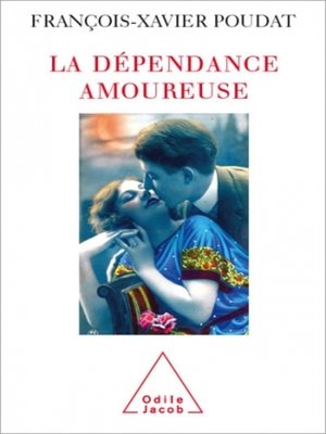 La Dépendance amoureuse by François-Xavier Poudat